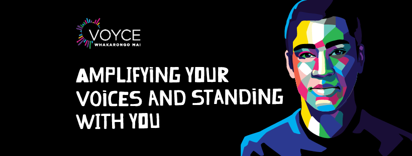 VOYCE Whakarongo Mai – Amplifying your voices and standing with you